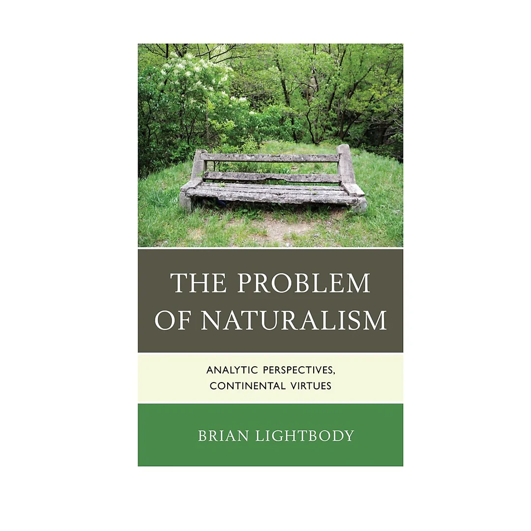 The Problem of Naturalism: Analytic Perspectives, Continental Virtues
