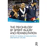 The Psychology of Sport Injury and Rehabilitation