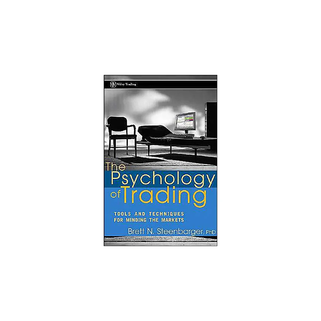 The Psychology of Trading: Tools and Techniques for Minding the Markets