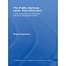 The Public Services under Reconstruction: Client experiences professional practices managerial control