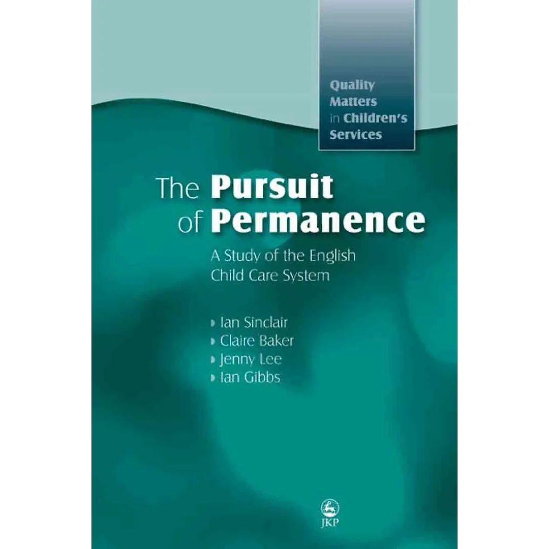 The Pursuit of Permanence: A Study of the English Child Care System