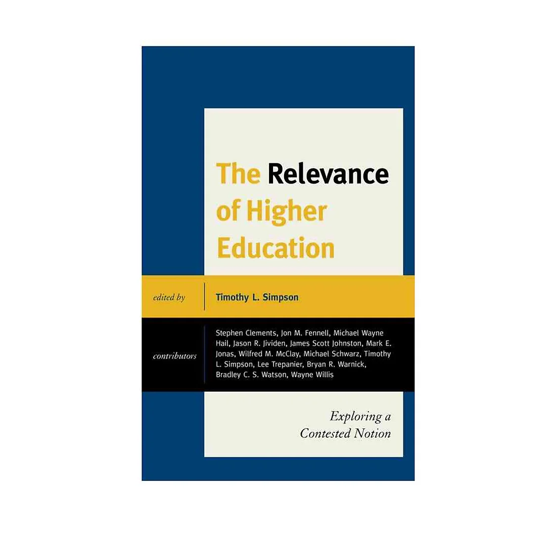 The Relevance of Higher Education: Exploring a Contested Notion
