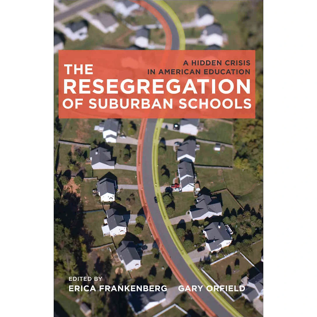The Resegregation of Suburban Schools: A Hidden Crisis in American Education