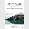 The Resilient Mental Health Practice: Nourishing Your Business Your Clients and Yourself