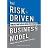 The Risk-Driven Business Model: Four Questions That Will Define Your Company