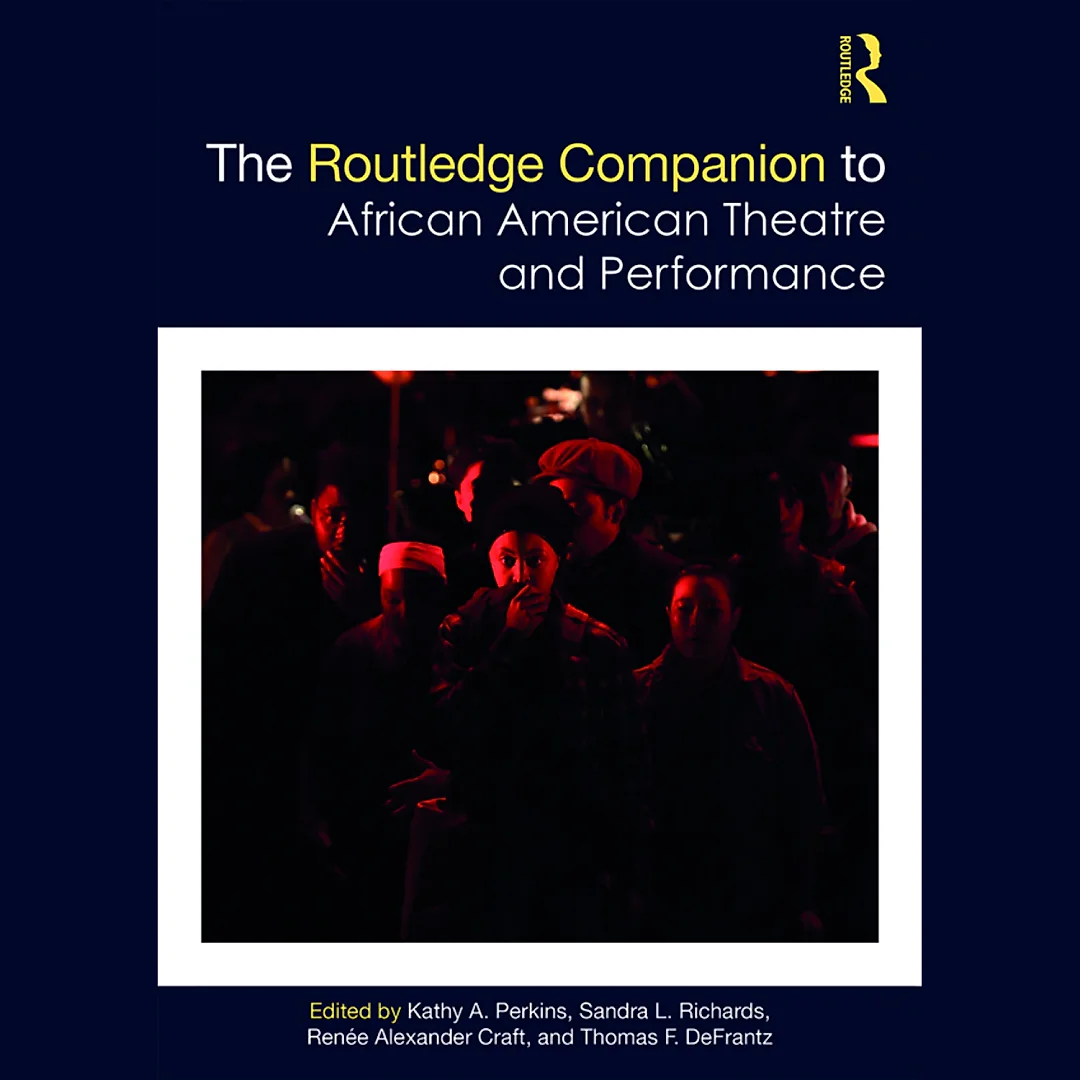 The Routledge Companion to African American Theatre and Performance