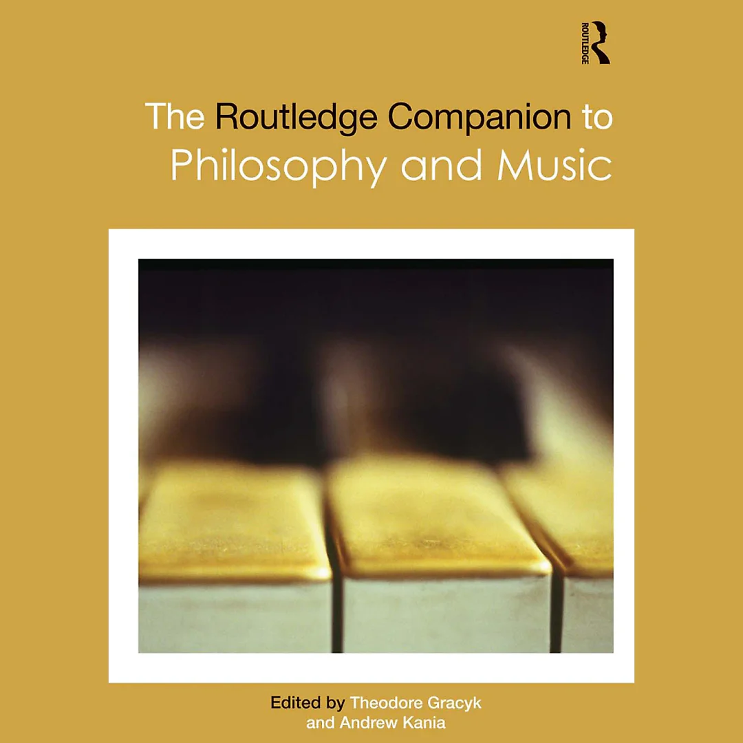 The Routledge Companion to Philosophy and Music