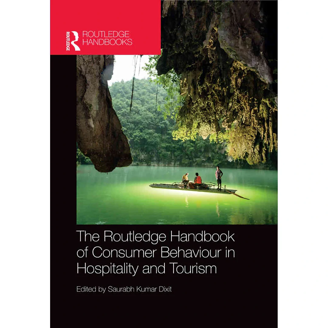 The Routledge Handbook of Consumer Behaviour in Hospitality and Tourism 1st Edition