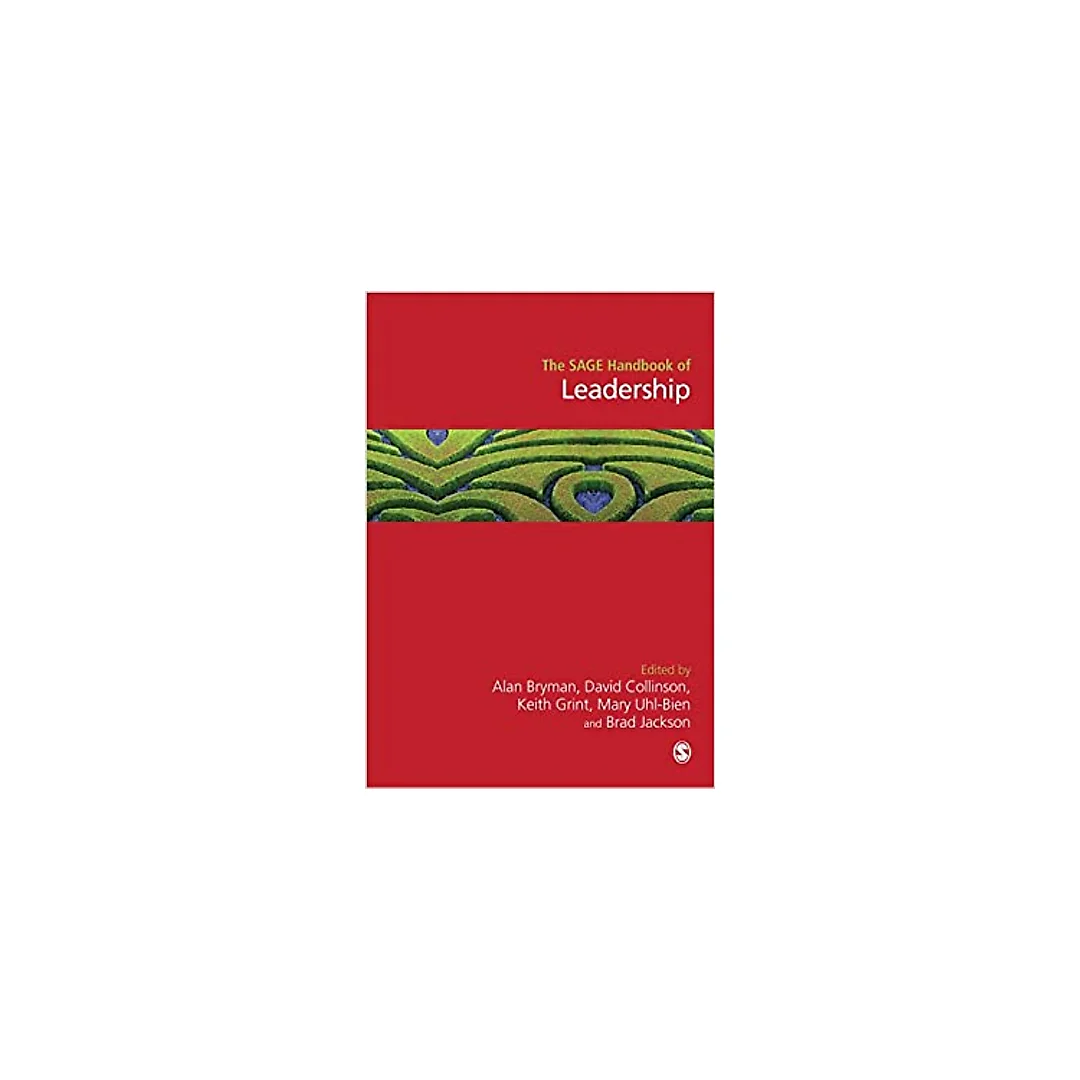 The SAGE Handbook of Leadership (Sage Handbooks)