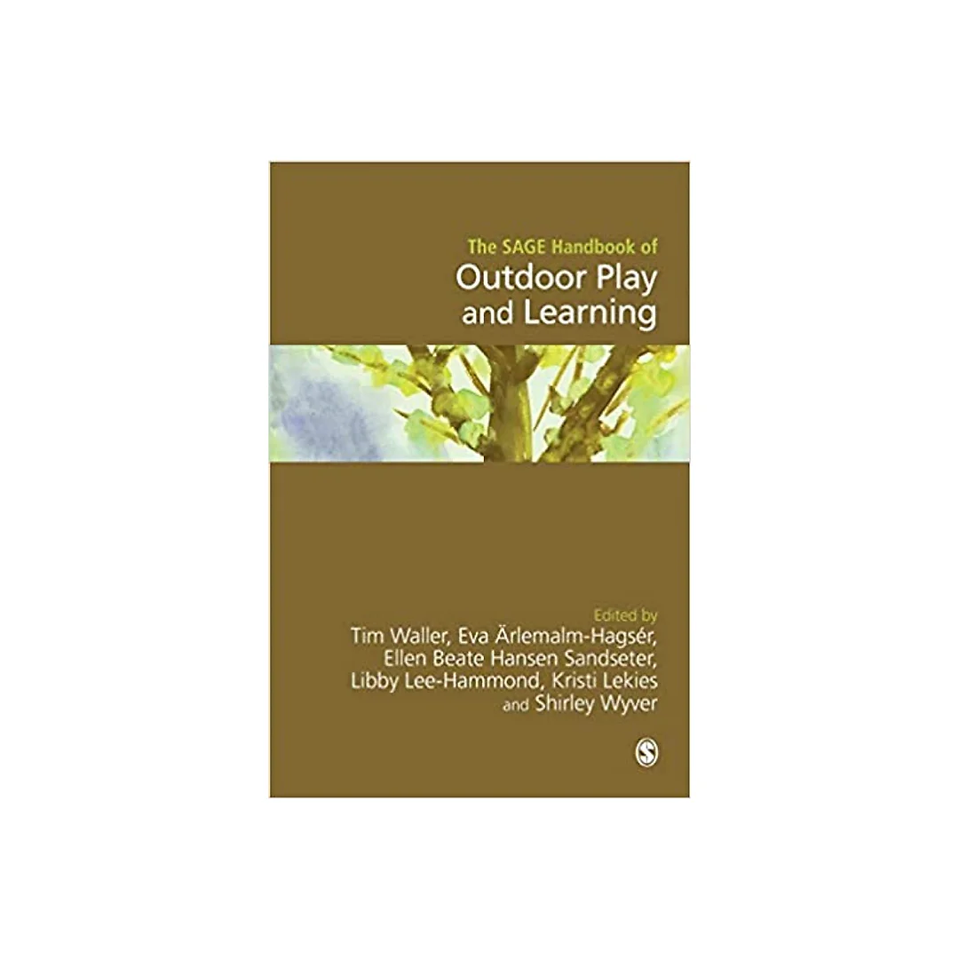 The SAGE Handbook of Outdoor Play and Learning