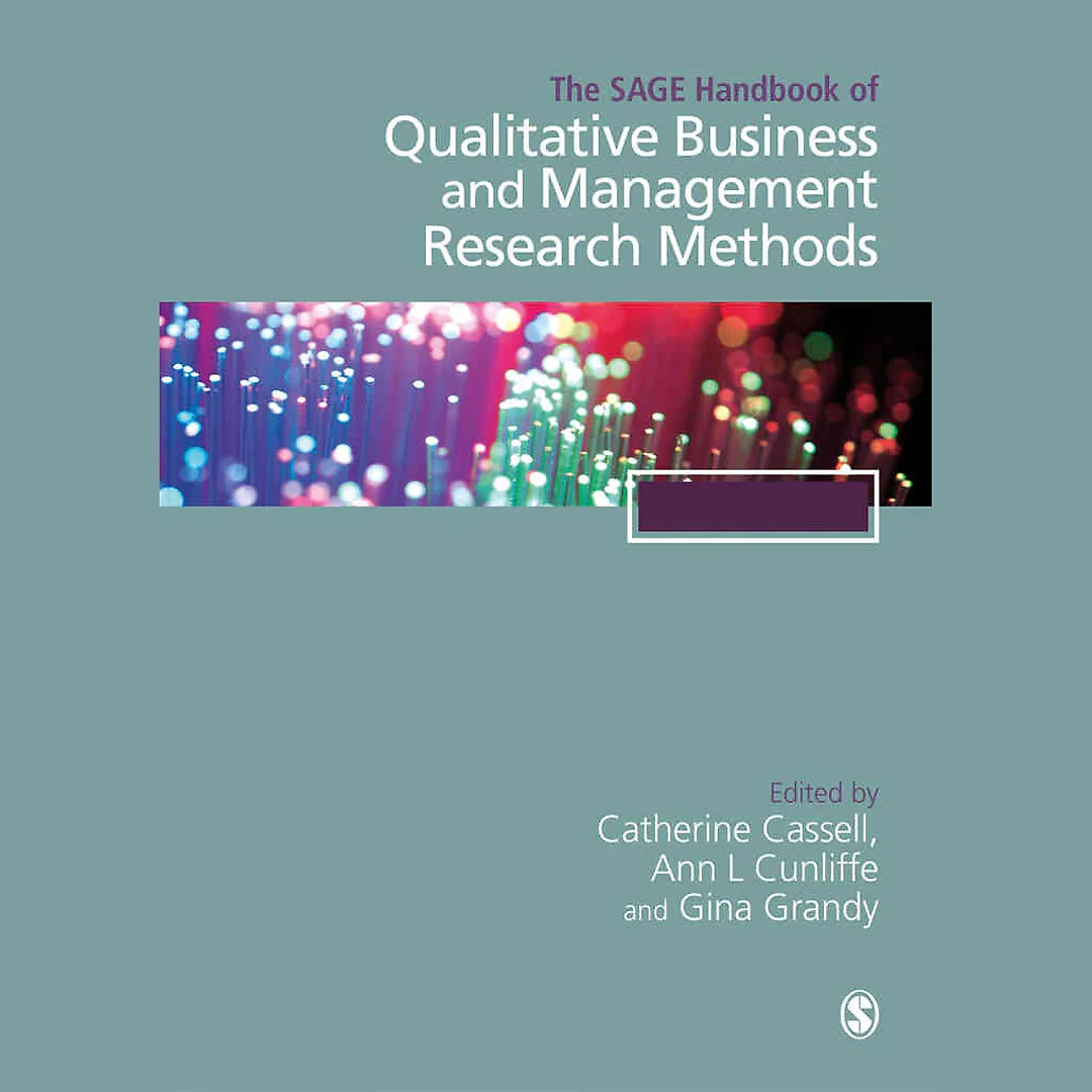 The SAGE Handbook of Qualitative Business and Management Research Methods