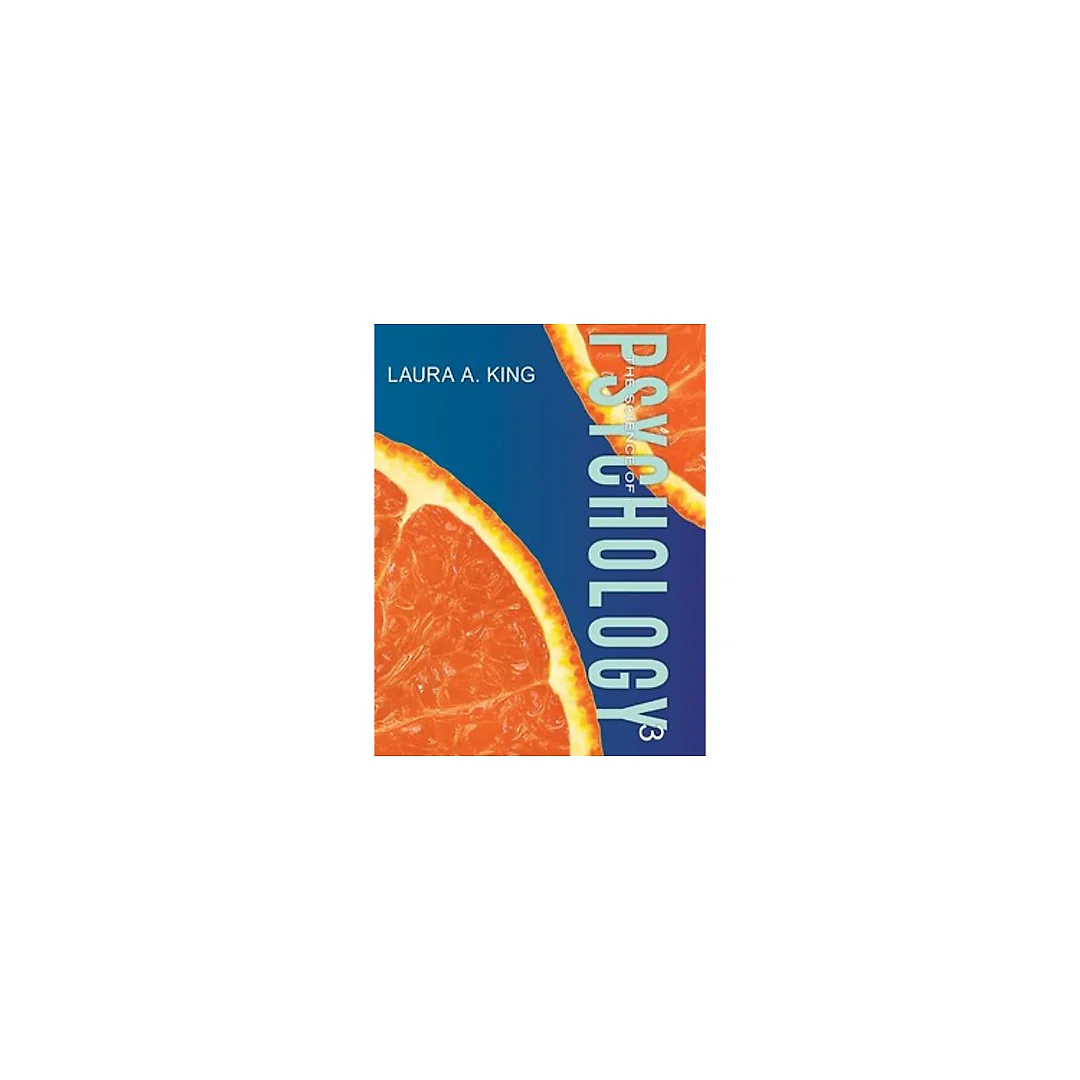 The Science Of Psychology 3rd Edition by Laura A. King