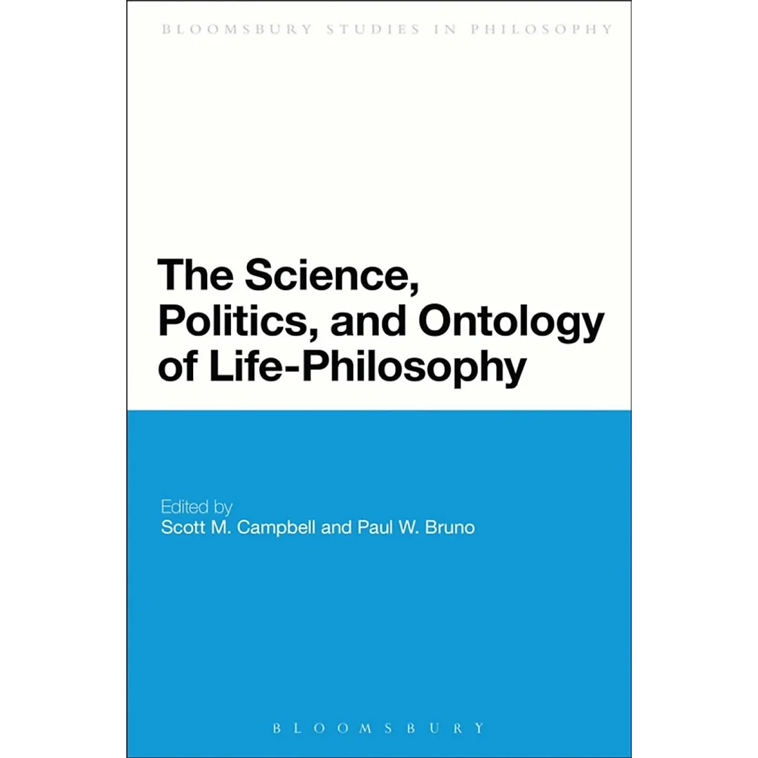 The Science, Politics, and Ontology of Life-Philosophy