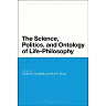 The Science, Politics, and Ontology of Life-Philosophy