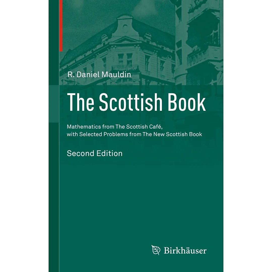 The Scottish Book: Mathematics from The Scottish Café with Selected Problems from The New Scottish Book