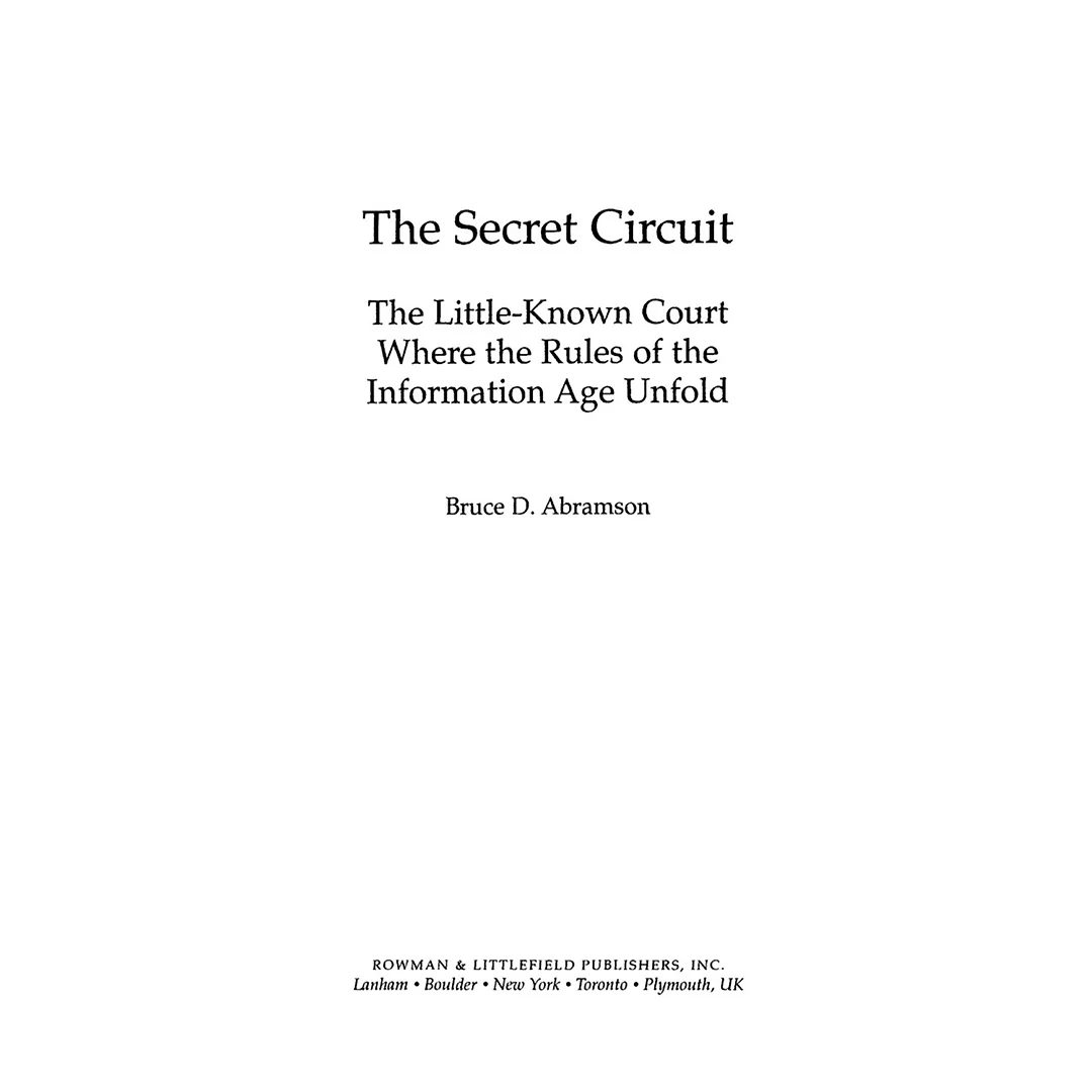 The Secret Circuit: The Little-Known Court Where the Rules of the Information Age Unfold
