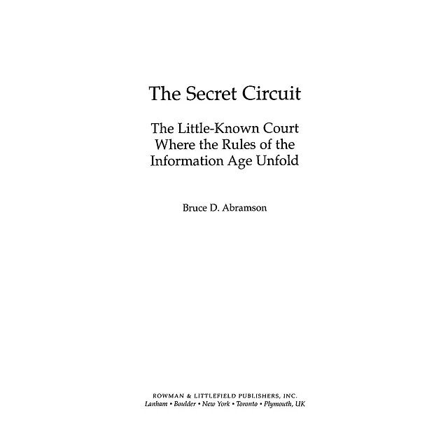 The Secret Circuit: The Little-Known Court Where the Rules of the Information Age Unfold