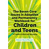 The Seven Core Issues in Adoption and Permanency Workbook for Children and Teens: A Trauma-Informed Resource