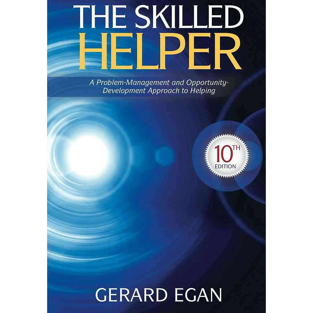 The Skilled Helper: A Problem-Management and Opportunity-Development Approach to Helping 10th Edition