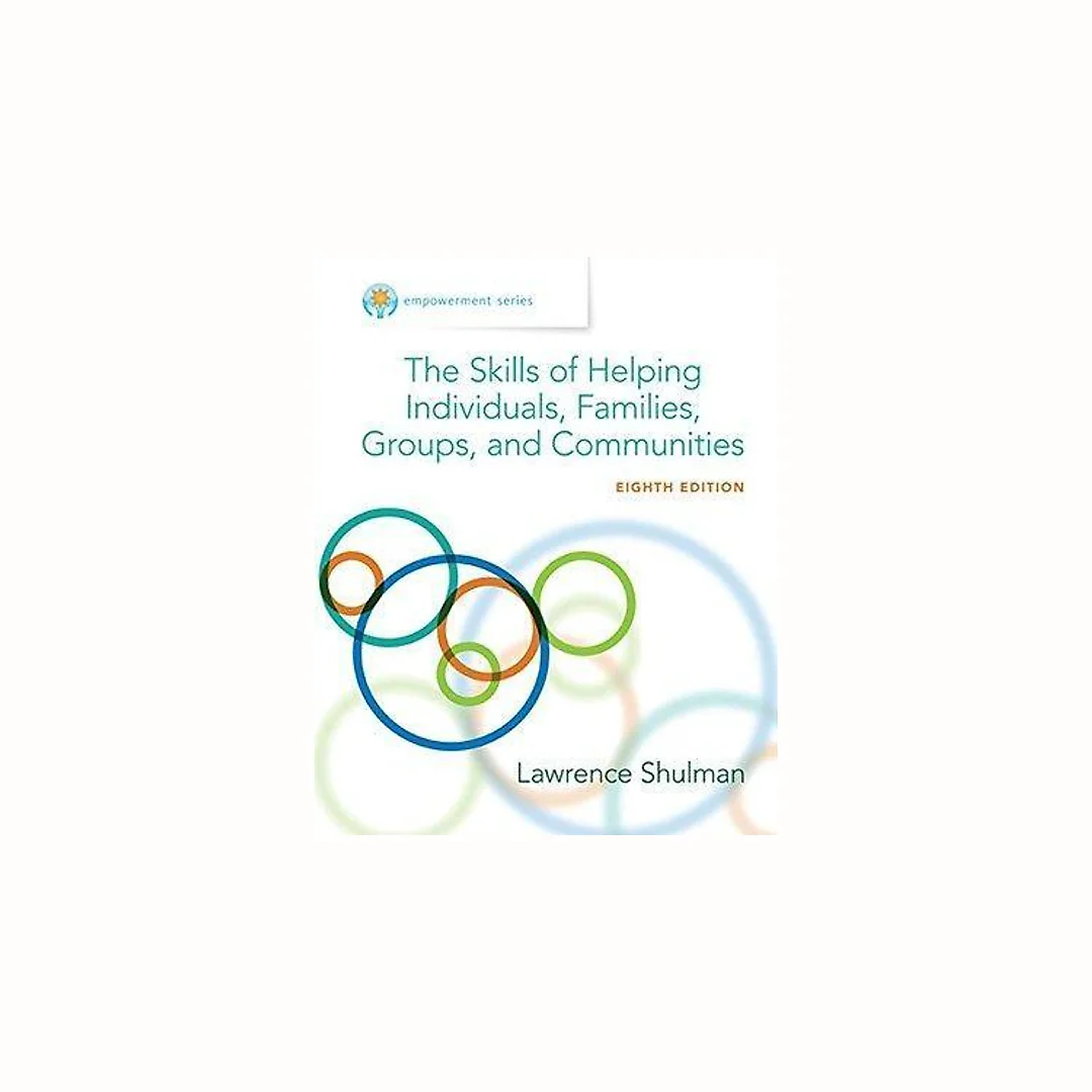 The Skills Of Helping Individuals Families Groups And Communities Empowerment Series 8Th Edition