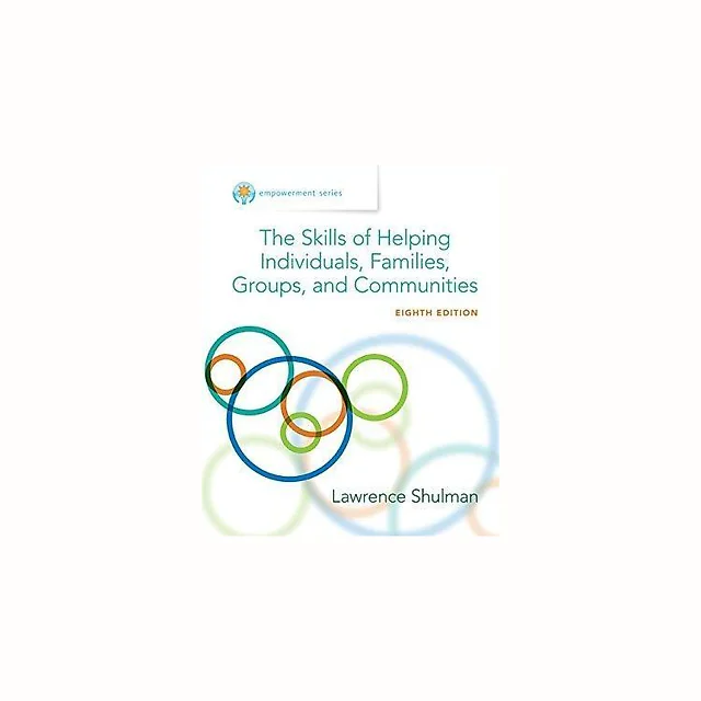 The Skills Of Helping Individuals Families Groups And Communities Empowerment Series 8Th Edition