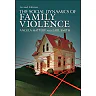 The Social Dynamics of Family Violence