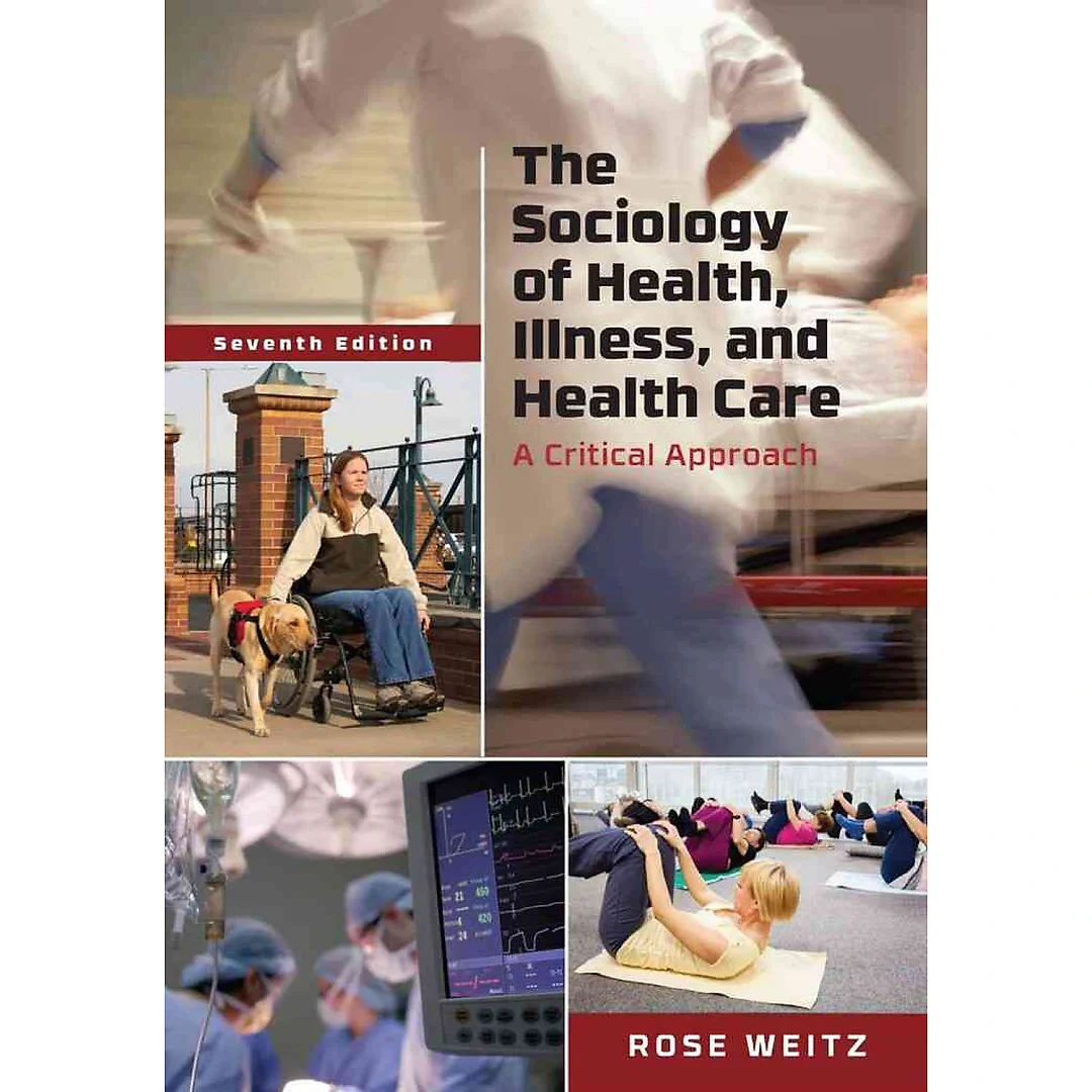 The Sociology of Health Illness and Health Care 7th Edition