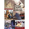 The Sociology of Health Illness and Health Care 7th Edition