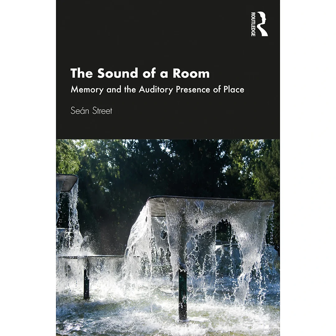 The Sound of a Room: Memory and the Auditory Presence of Place