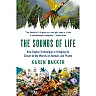 The Sounds of Life: How Digital Technology Is Bringing Us Closer to the Worlds of Animals and Plants