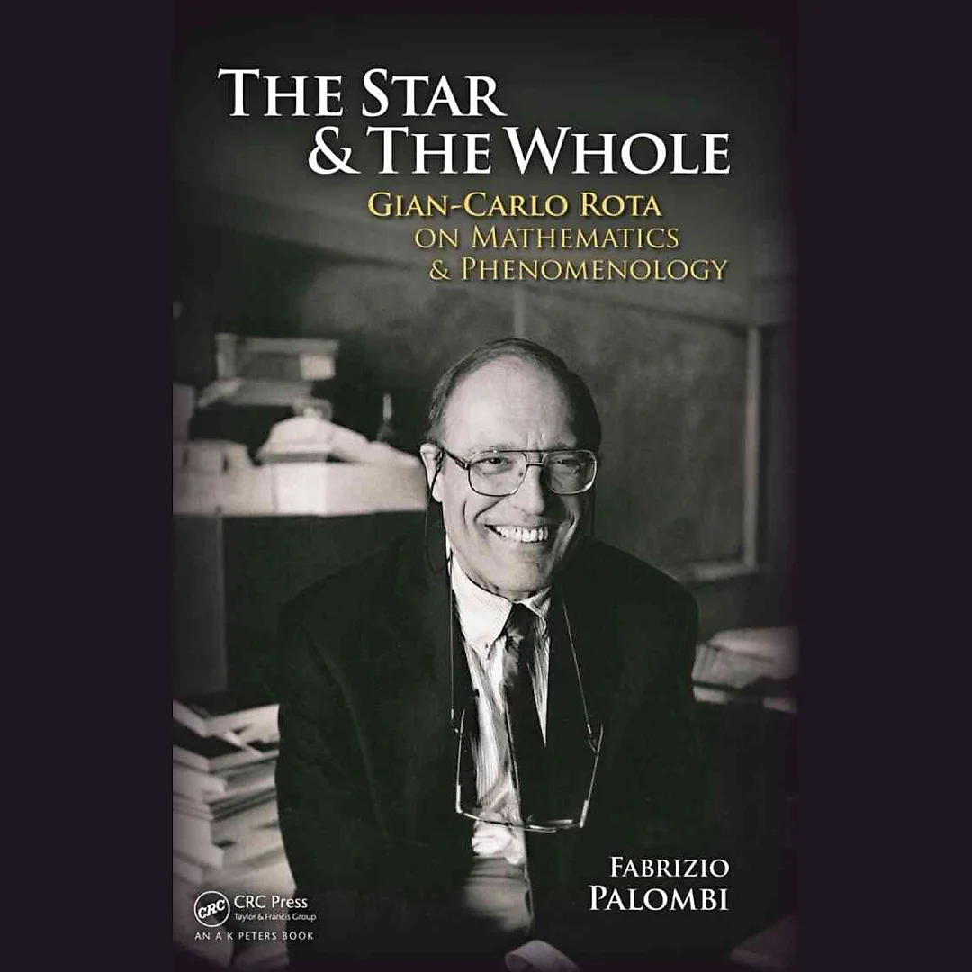 The Star and the Whole: Gian-Carlo Rota on Mathematics and Phenomenology