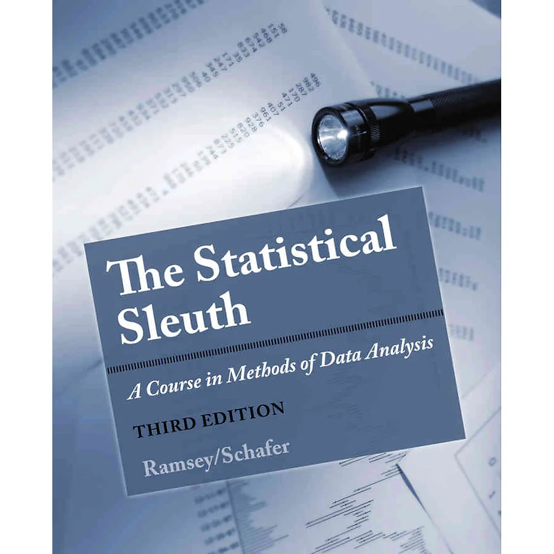 The Statistical Sleuth: A Course in Methods of Data Analysis, 3rd Edition