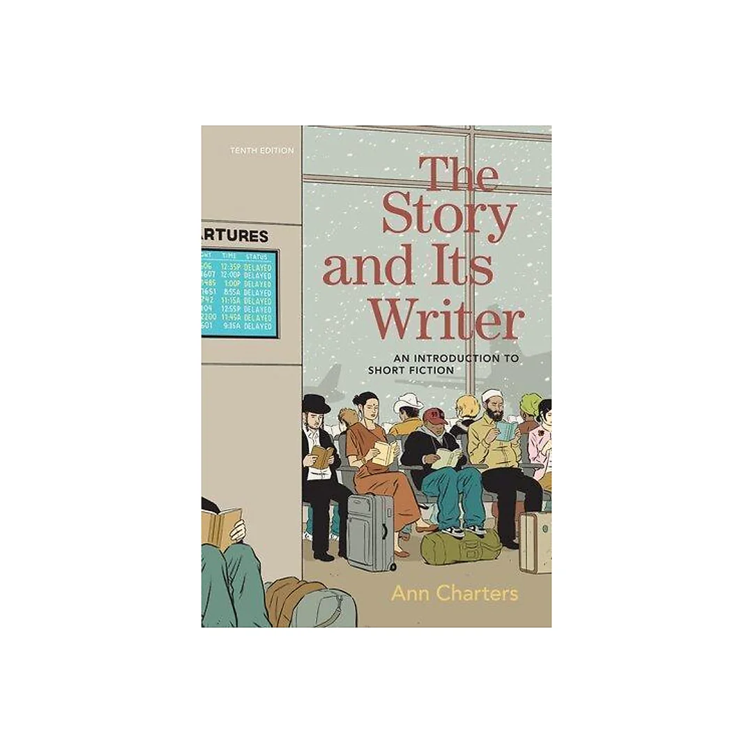 The Story And Its Writer An Introduction To Short Fiction Tenth 10Th Edition
