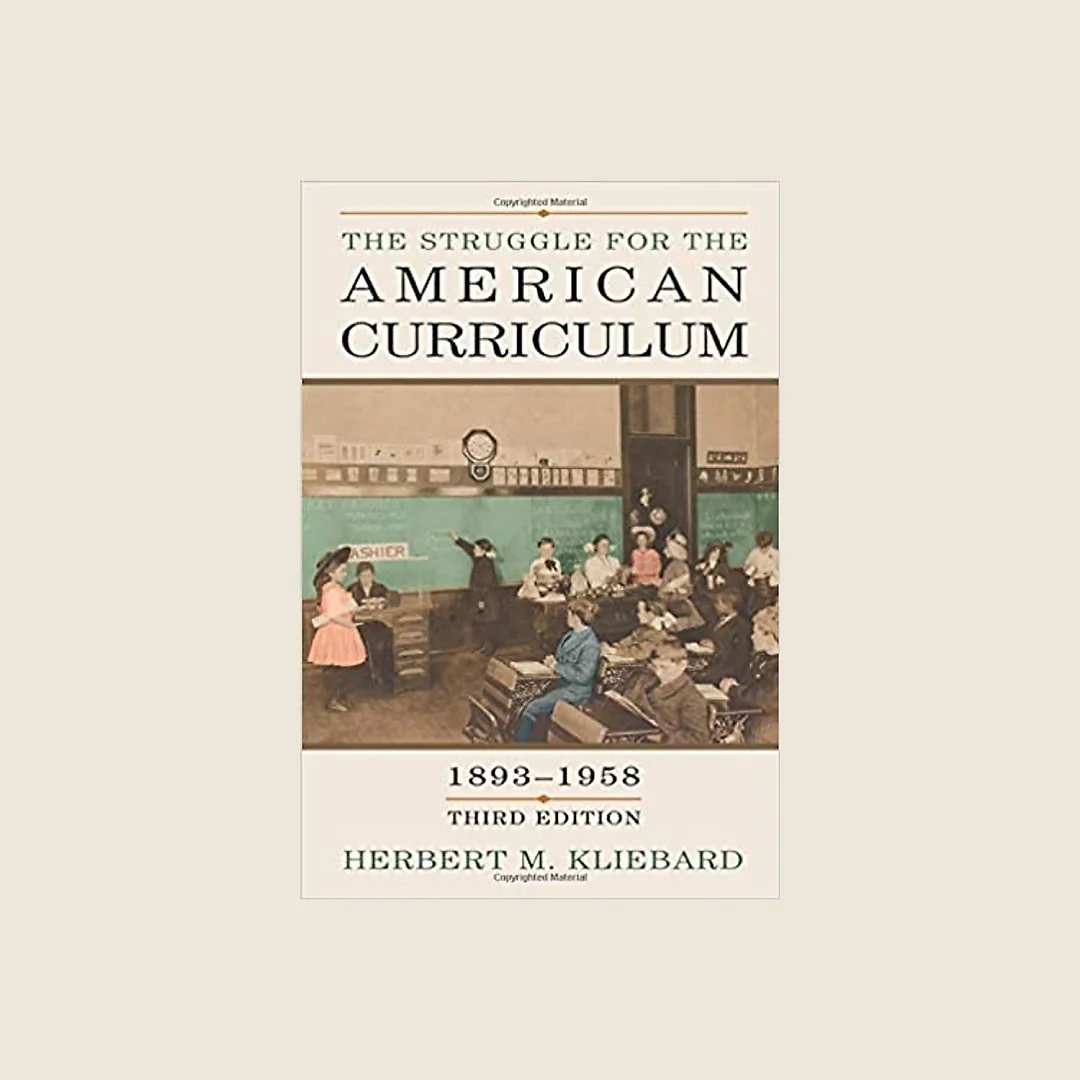 The Struggle for the American Curriculum 1893-1958