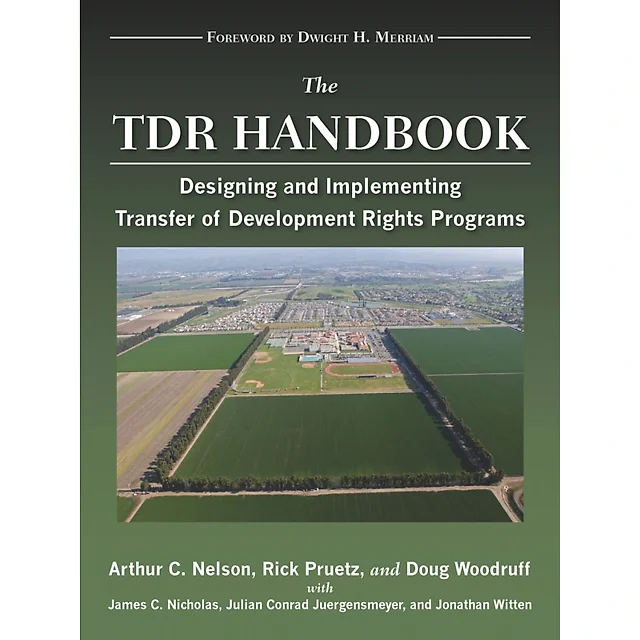 The TDR Handbook: Designing and Implementing Transfer of Development Rights Programs
