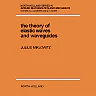 The Theory of Elastic Waves and Waveguides