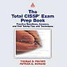 The Total CISSP Exam Prep Book: Practice Questions, Answers, and Test Taking Tips and Techniques