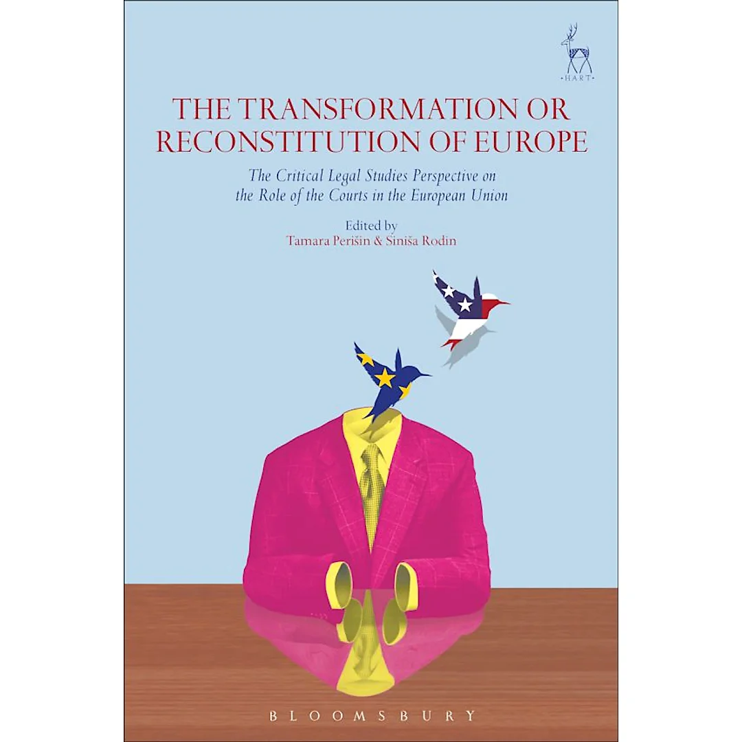 The Transformation or Reconstitution of Europe: The Critical Legal Studies Perspective on the Role of the Courts in the European Union