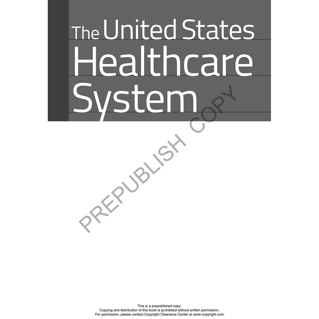 The United States Healthcare System: Overview, Driving Forces, and Outlook for the Future