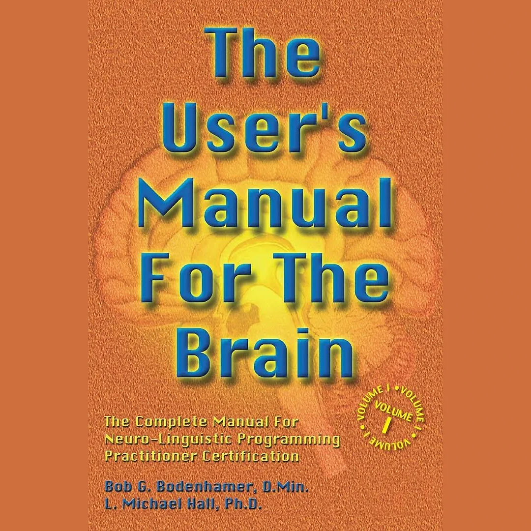 The User's Manual For The Brain Volume I