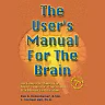 The User's Manual For The Brain Volume I