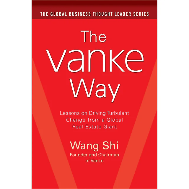 The Vanke Way: Lessons on Driving Turbulent Change from a Global Real Estate Giant