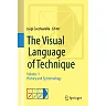 The Visual Language of Technique: Volume 1 - History and Epistemology