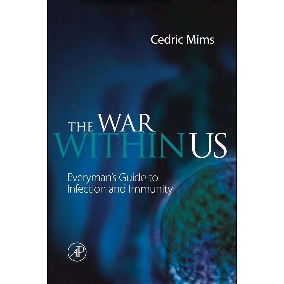 The War Within Us: Everyman's Guide to Infection and Immunity