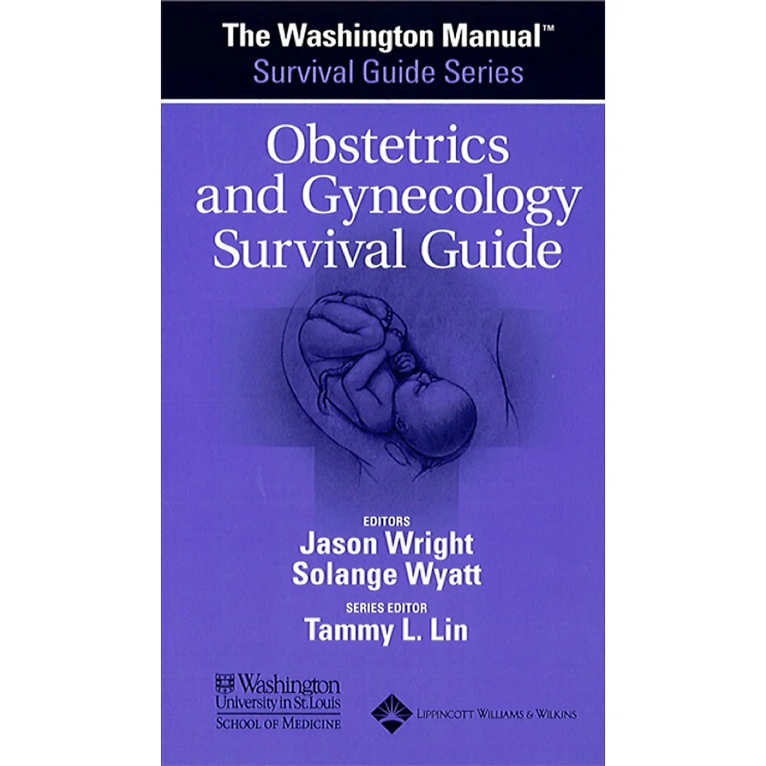 The Washington Manual® Obstetrics and Gynecology Survival Guide