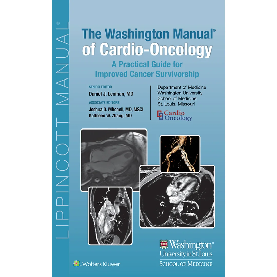 The Washington Manual of Cardio-Oncology: A Practical Guide for Improved Cancer Survivorship
