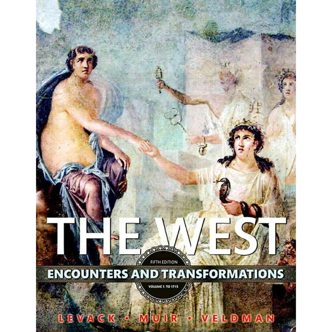 The West: Encounters and Transformations, Volume 1, 5th Edition