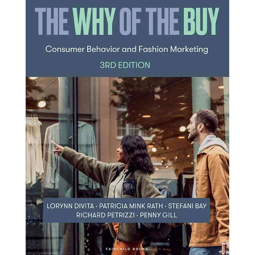 The Why of the Buy: Consumer Behavior and Fashion Marketing, 3rd Edition