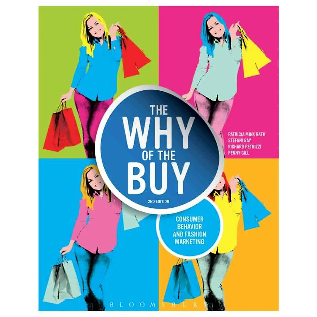 The Why of the Buy: Consumer Behavior and Fashion Marketing, 2nd Edition