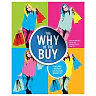 The Why of the Buy: Consumer Behavior and Fashion Marketing, 2nd Edition